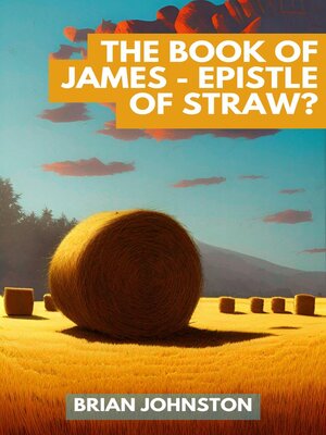 cover image of The Book of James--Epistle of Straw?